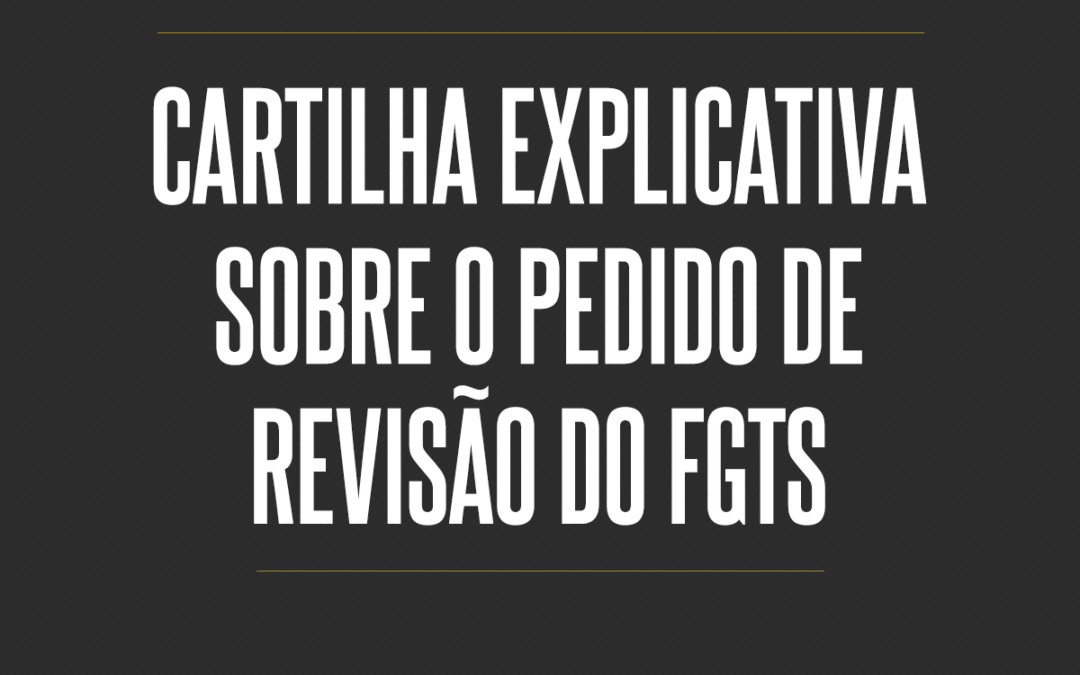 Cartilha explicativa sobre o pedido de revisão do FGTS